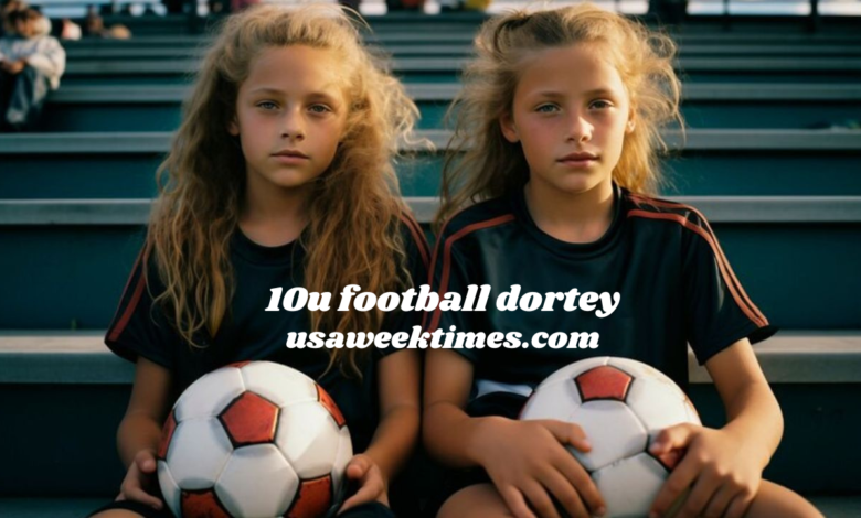 10u football dortey