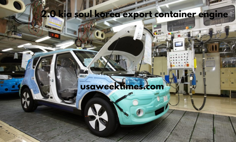 2.0 kia soul korea export container engine