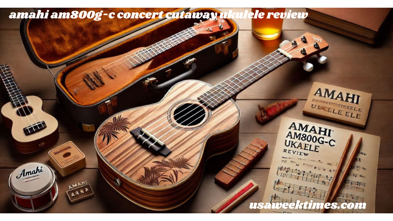 amahi am800g-c concert cutaway ukulele review