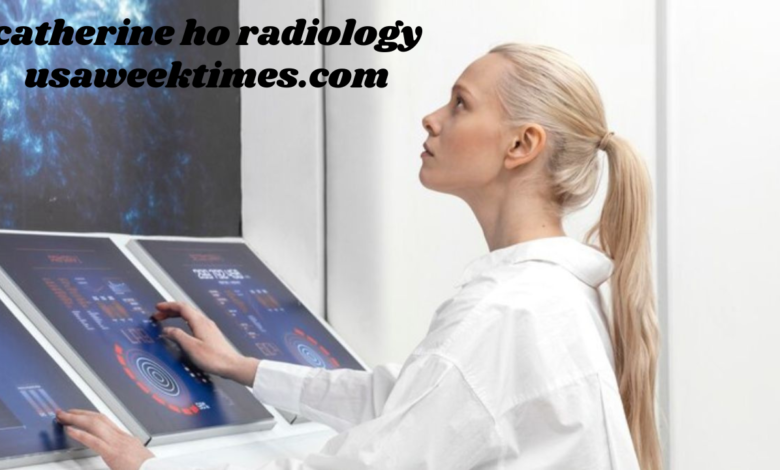 catherine ho radiology