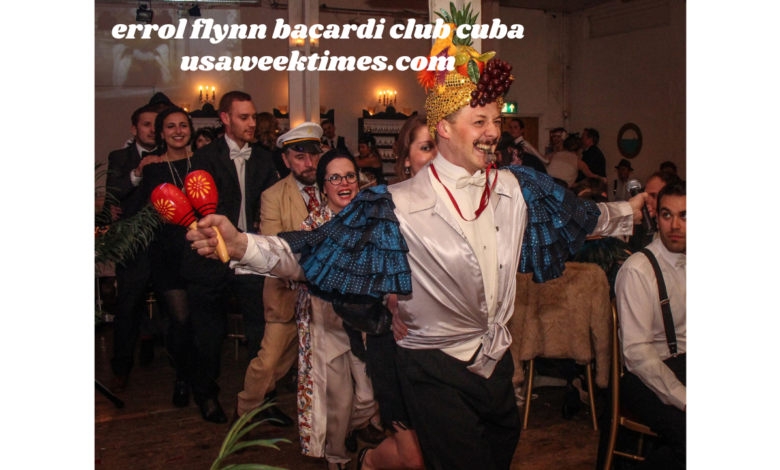 errol flynn bacardi club cuba