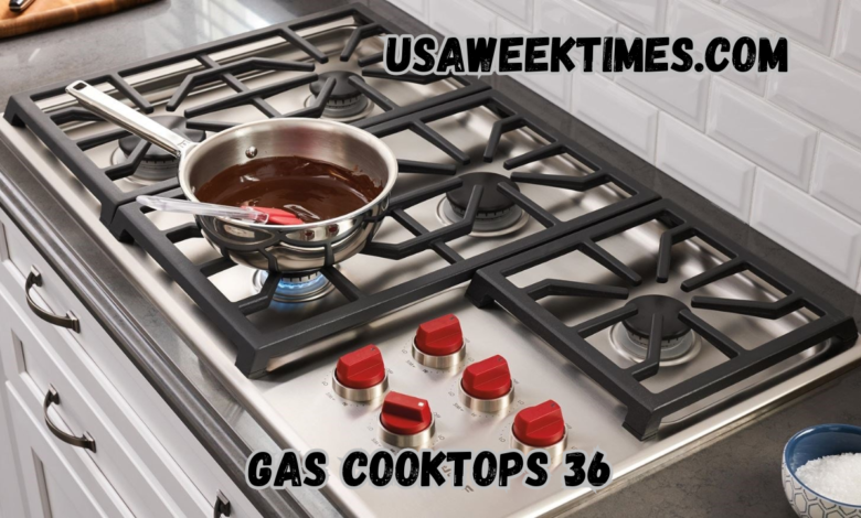 gas cooktops 36