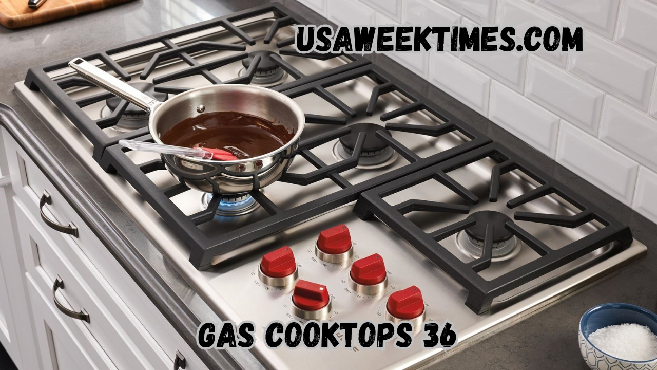 gas cooktops 36