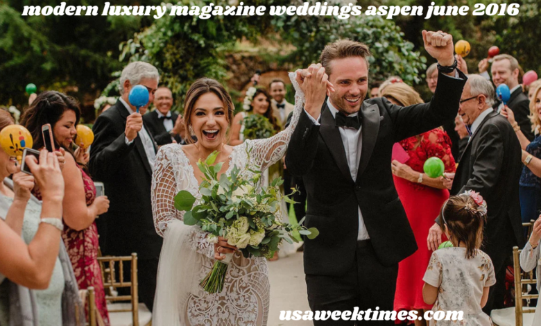 modern luxury magazine weddings aspen june 2016