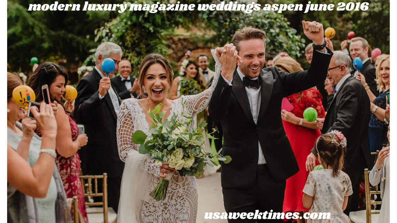 modern luxury magazine weddings aspen june 2016