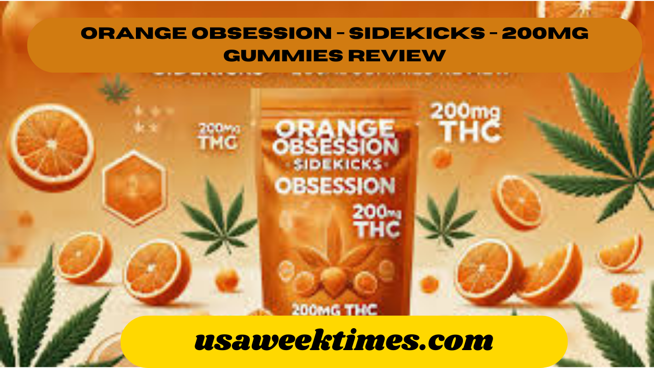 orange obsession - sidekicks - 200mg gummies review