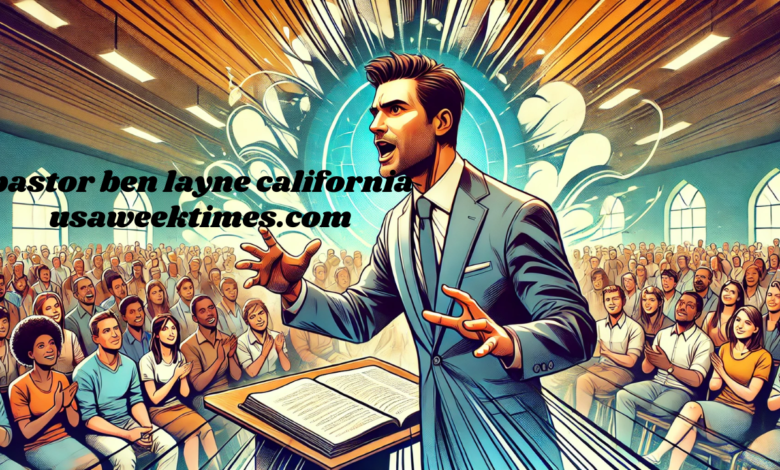 pastor ben layne california