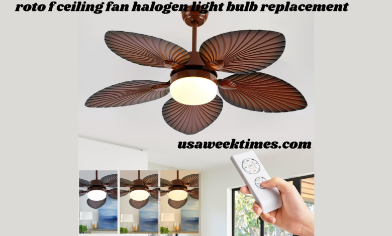 roto f ceiling fan halogen light bulb replacement