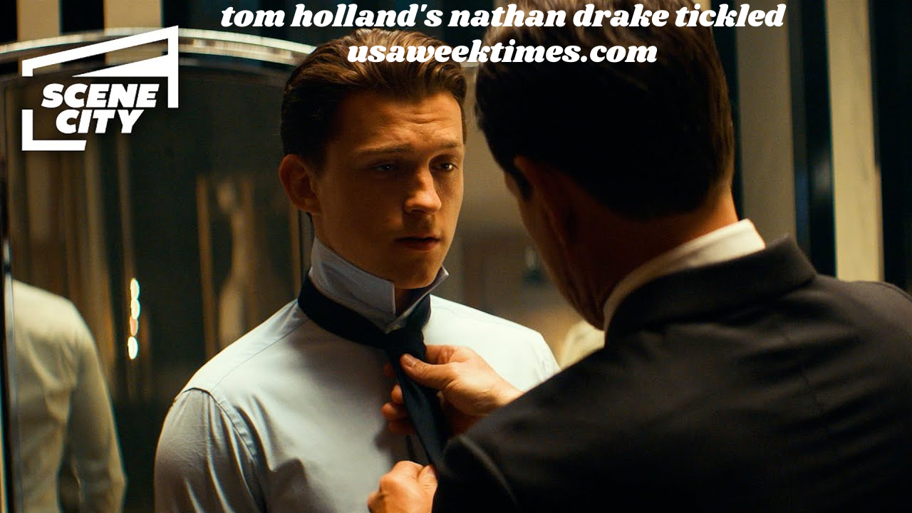 tom holland's nathan drake tickled