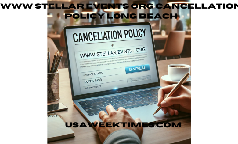 www stellar events org cancellation policy long beach